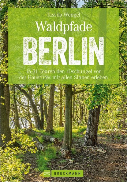 Waldpfade Berlin, Tassilo Wengel - Paperback - 9783734313615