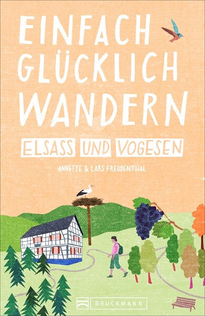 Einfach glücklich wandern Elsass und Vogesen, Lars Freudenthal ;  Annette Freudenthal - Paperback - 9783734313721