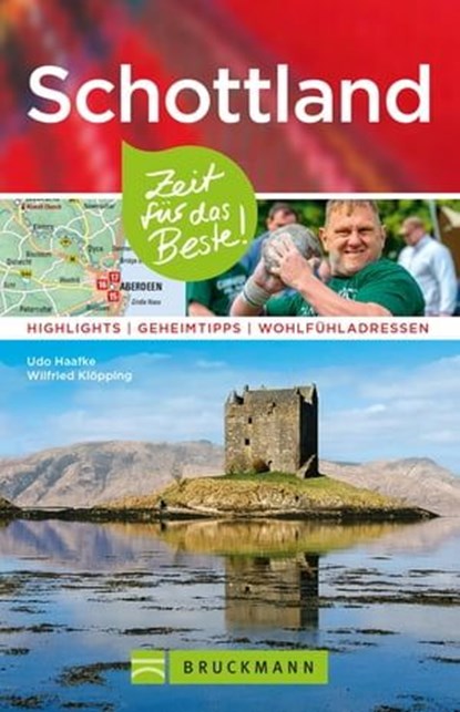 Bruckmann Reiseführer Schottland: Zeit für das Beste, Udo Haafke ; Wilfried Klöpping - Ebook - 9783734313905