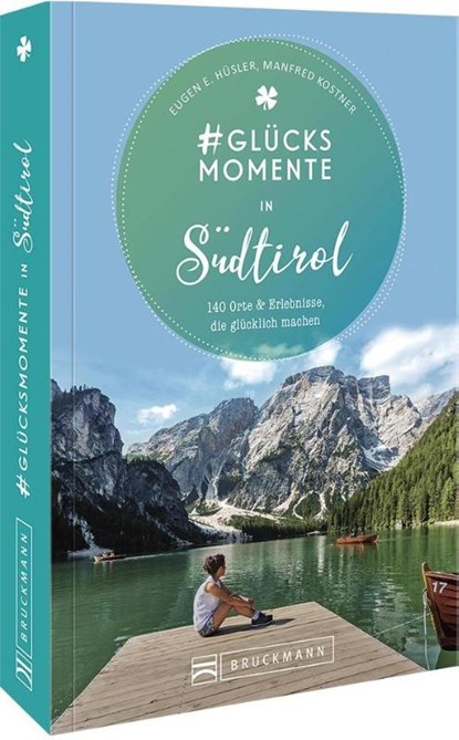 #Glücksmomente in Südtirol, Eugen E. Hüsler ; Manfred Kostner - Paperback - 9783734314476