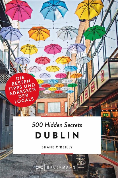 500 Hidden Secrets Dublin, Shane O'Reilly - Paperback - 9783734314568