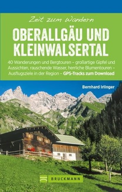 Bruckmann Wanderführer: Zeit zum Wandern Oberallgäu und Kleinwalsertal, Bernhard Irlinger - Ebook - 9783734315237