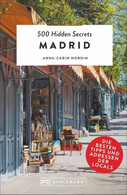 500 Hidden Secrets Madrid, Anna-Carin Nordin - Paperback - 9783734315817