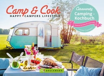 Camp & Cook – Happy Campers Lifestyle, Femke Creemers - Ebook - 9783734316098