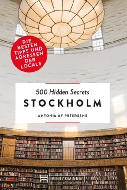 Bruckmann: 500 Hidden Secrets Stockholm, Antonia af Petersens - Ebook - 9783734316180