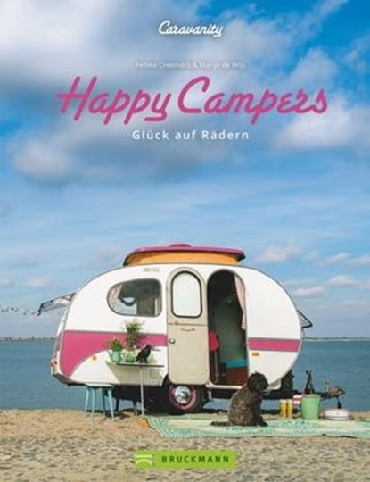 Happy Campers. Glück auf vier Rädern, Femke Creemers ; Marijn de Wijs - Ebook - 9783734316203