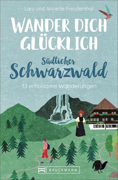 Wander dich glücklich - südlicher Schwarzwald, Lars Freudenthal ;  Annette Freudenthal - Paperback - 9783734316647