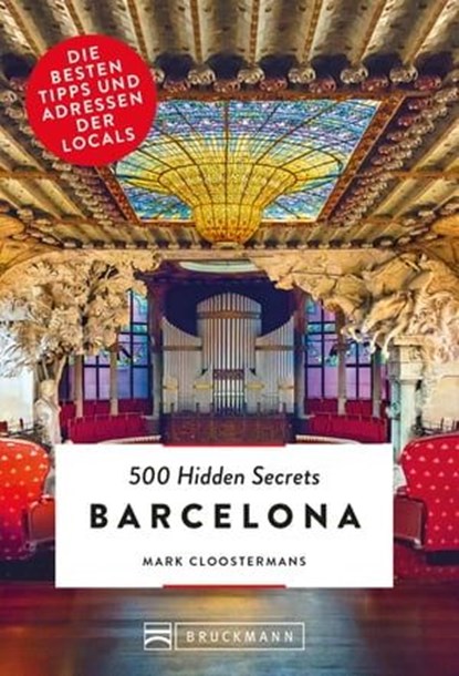 Bruckmann: 500 Hidden Secrets Barcelona, Mark Cloostermans - Ebook - 9783734317217