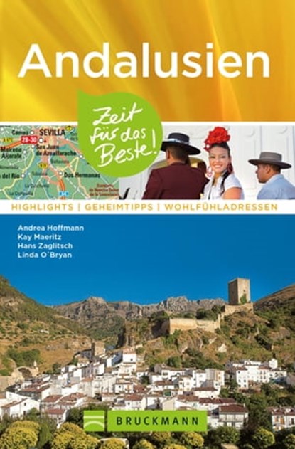 Bruckmann Reiseführer Andalusien: Zeit für das Beste, Andrea Hoffmann ; Kay Maeritz ; Hans Zaglitsch - Ebook - 9783734317477