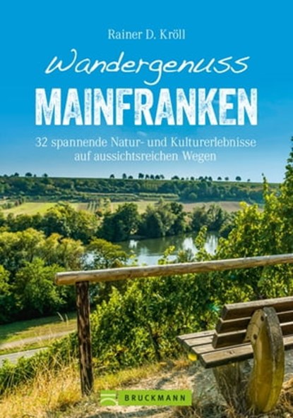 Wandergenuss Mainfranken, Rainer D. Kröll - Ebook - 9783734318900
