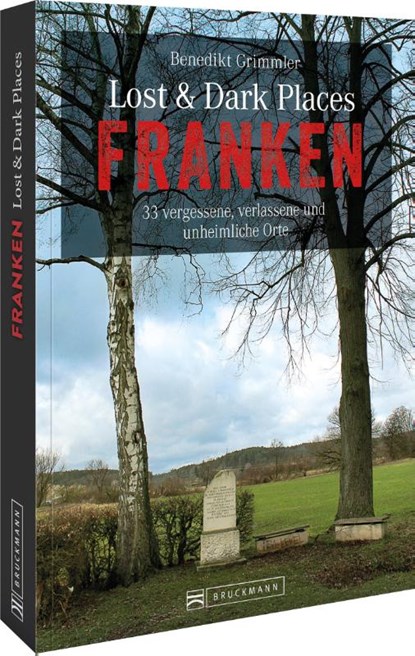 Lost & Dark Places Franken, Benedikt Grimmler - Paperback - 9783734319150