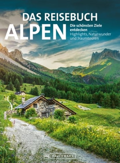 Das Reisebuch Alpen. Die schönsten Ziele entdecken, Eugen E. Hüsler - Ebook - 9783734319303