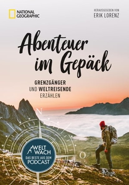 Abenteuer im Gepäck: Grenzgänger und Weltreisende erzählen., Erik Lorenz - Ebook - 9783734319310