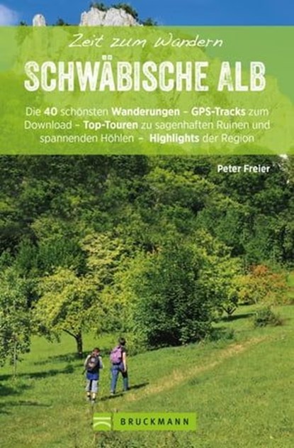 Bruckmann Wanderführer: Zeit zum Wandern Schwäbische Alb., Peter Freier - Ebook - 9783734319587