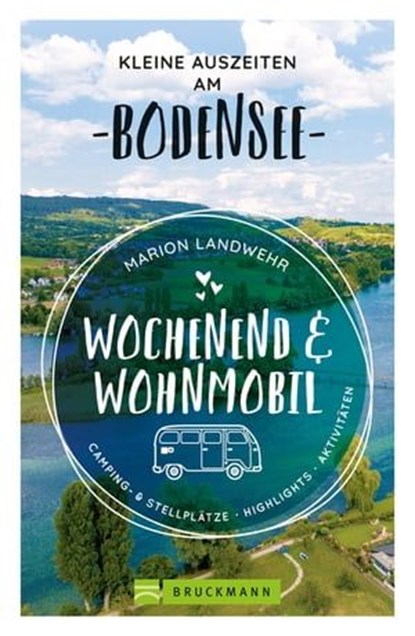Wochenend und Wohnmobil. Kleine Auszeiten am Bodensee., Marion Landwehr - Ebook - 9783734320279