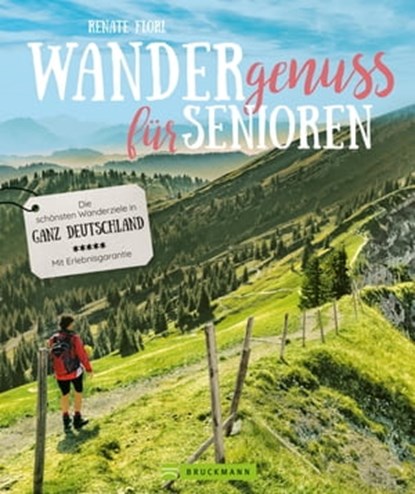 Wandergenuss: Die schönsten Wanderziele für Senioren in Deutschland., Renate Florl - Ebook - 9783734320323