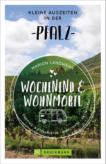 Wochenend und Wohnmobil - Kleine Auszeiten in der Pfalz, Marion Landwehr - Paperback - 9783734320453