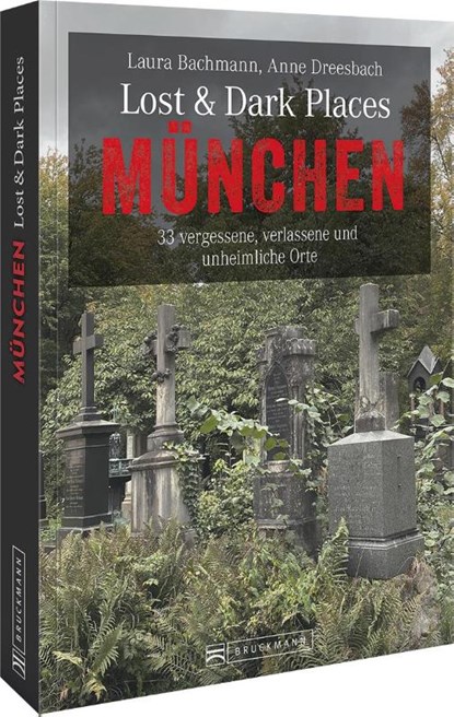 Lost & Dark Places München, Laura Bachmann ; Anne Dreesbach - Paperback - 9783734320491
