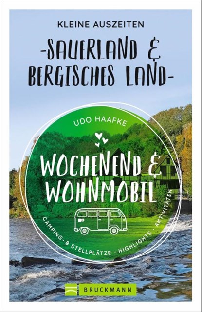 Wochenend und Wohnmobil - Kleine Auszeiten Sauerland & Bergisches Land, Udo Haafke - Paperback - 9783734320873