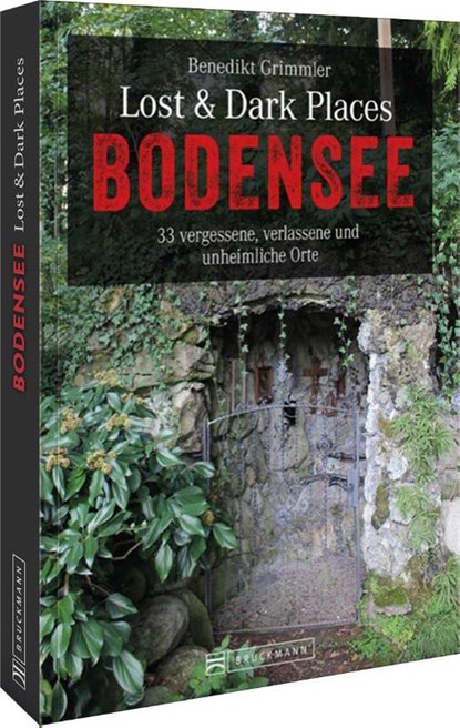 Lost & Dark Places Bodensee, Benedikt Grimmler - Paperback - 9783734321528