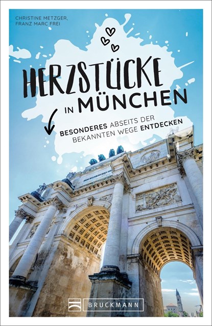 Herzstücke in München, Christine Metzger ;  Franz Marc Frei - Paperback - 9783734321665
