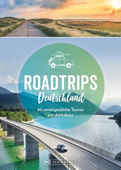 Roadtrips Deutschland, Sabine Durdel-Hoffmann ; Jochen Müssig ; Eugen E. Hüsler ; Thomas Winzker - Ebook - 9783734322181