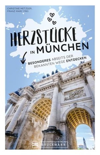 Herzstücke in München, Christine Metzger ; Franz Marc Frei - Ebook - 9783734322273