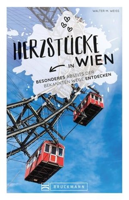 Herzstücke Wien, Walter M. Weiss - Ebook - 9783734322297
