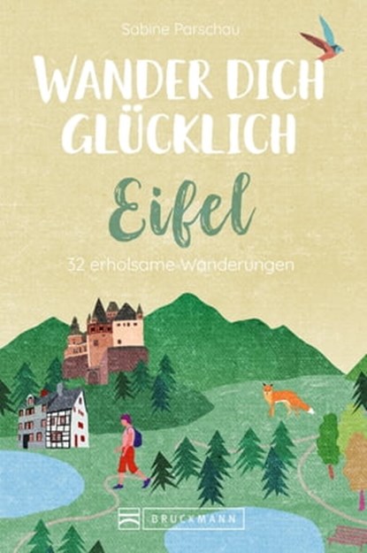 Wander dich glücklich – Eifel, Sabine Parschau - Ebook - 9783734322365