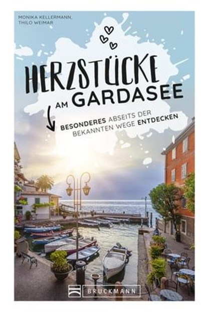 Herzstücke am Gardasee, Monika Kellermann ; Thilo Weimar - Ebook - 9783734323560