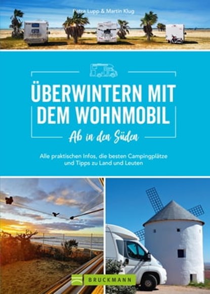 Ab in den Süden - Überwintern mit dem Wohnmobil, Petra Lupp ; Martin Klug - Ebook - 9783734323607