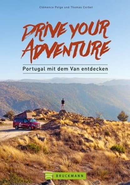 Drive your adventure - Portugal mit dem Van entdecken, Clémence Polge ; Thomas Corbet - Ebook - 9783734323614