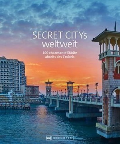 Secret Citys weltweit, Jochen Müssig ; Margit Kohl ; Bernd Schiller - Ebook - 9783734323751