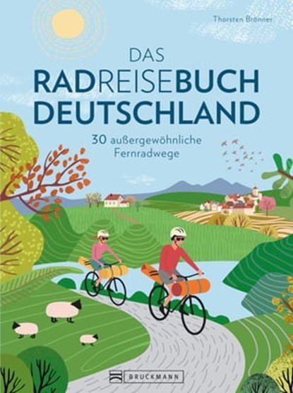 Das Radreisebuch Deutschland, Thorsten Brönner - Ebook - 9783734323850