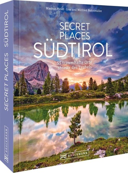 Secret Places Südtirol, Markus Meier ; Lisa Bahnmüller ; Wilfried Bahnmüller - Gebonden - 9783734324253