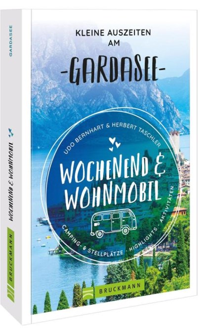 Wochenend und Wohnmobil - Kleine Auszeiten am Gardasee, Herbert Taschler - Paperback - 9783734324314