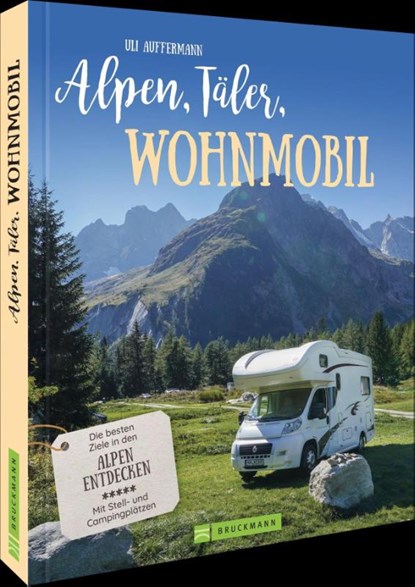 Alpen, Täler, Wohnmobil, Uli Auffermann - Paperback - 9783734324338