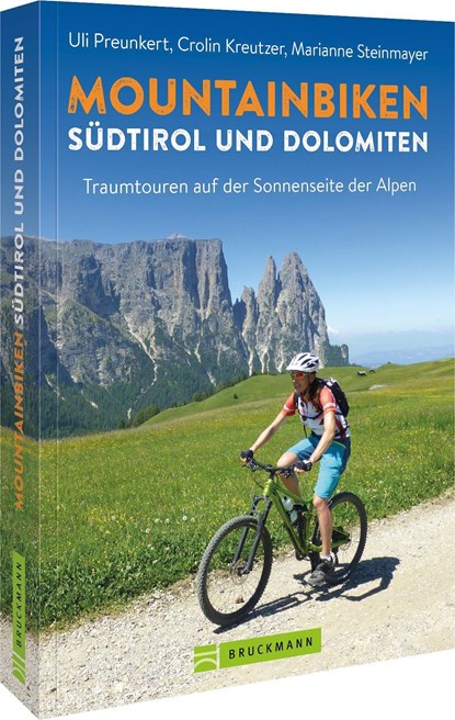 Mountainbiken Südtirol und Dolomiten, Uli Preunkert ;  Carolin Kreutzer ;  Marianne Steinmeyer - Paperback - 9783734324512