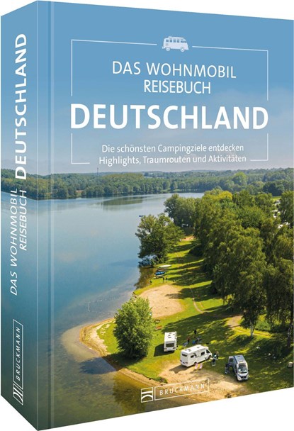 Das Wohnmobil Reisebuch Deutschland, Michael Moll ; Eva Becker - Paperback - 9783734325137