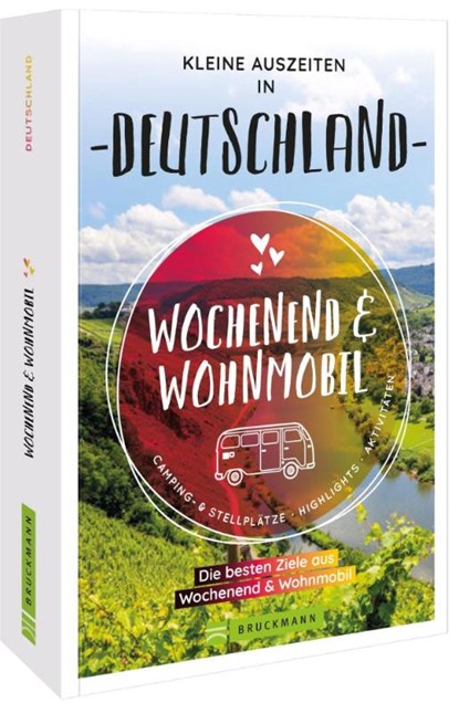 Wochenend & Wohnmobil Kleine Auszeiten in Deutschland, Miriam Fuchs ; Martin Klug ; Marion Landwehr ; Torsten Berning - Paperback - 9783734325151