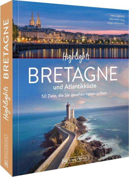 Highlights Bretagne und Atlantikküste, Silke Heller-Jung ; Jürgen Zichnowitz ; Mareike Weber - Gebonden - 9783734325236