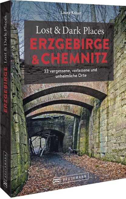 Lost & Dark Places Erzgebirge u. Chemnitz, Laura Kaiser - Paperback - 9783734325458