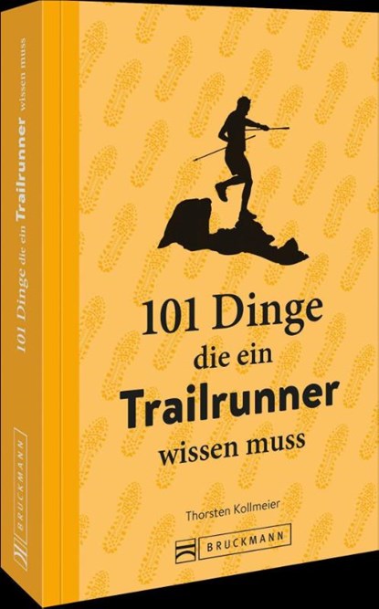 101 Dinge, die ein Trailrunner wissen muss, Thorsten Kollmeier - Paperback - 9783734325885