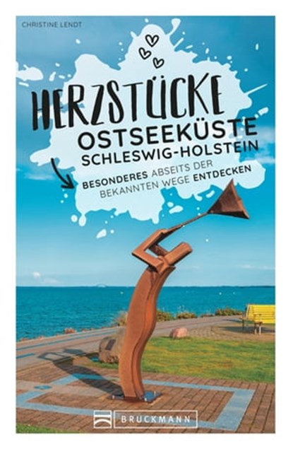 Herzstücke an der Ostseeküste Schleswig-Holstein, Christine Lendt - Ebook - 9783734326134