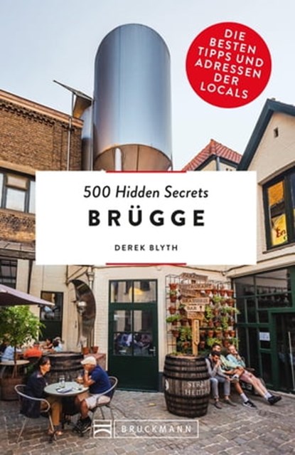 500 Hidden Secrets Brügge, Derek Blyth - Ebook - 9783734326172