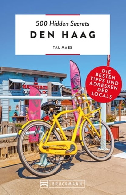 500 Hidden Secrets Den Haag, Tal Maes - Ebook - 9783734326189