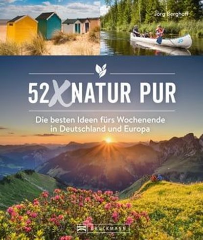 52 x Natur pur, Jörg Berghoff - Ebook - 9783734326608