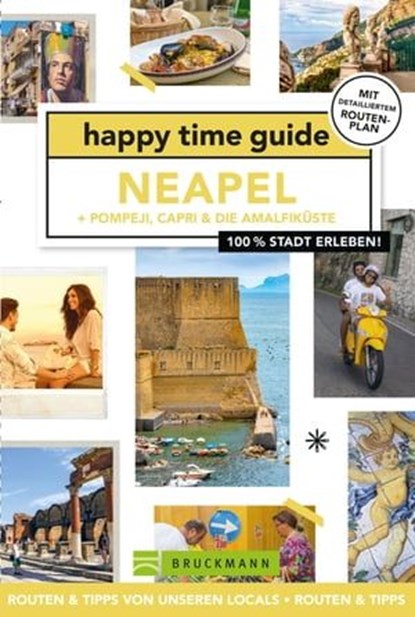 happy time guide Neapel + Pompeji, Capri & die Amalfiküste, Iris de Brouwer - Ebook - 9783734326745