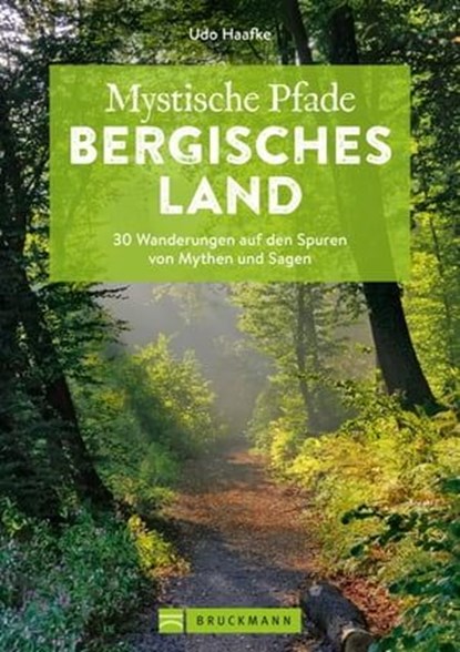 Mystische Pfade Bergisches Land, Udo Haafke - Ebook - 9783734326868