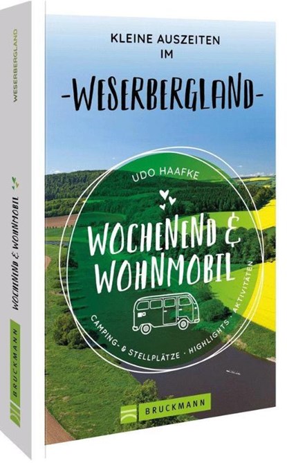 Wochenend & Wohnmobil Kleine Auszeiten im Weserbergland, Udo Haafke - Paperback - 9783734327377